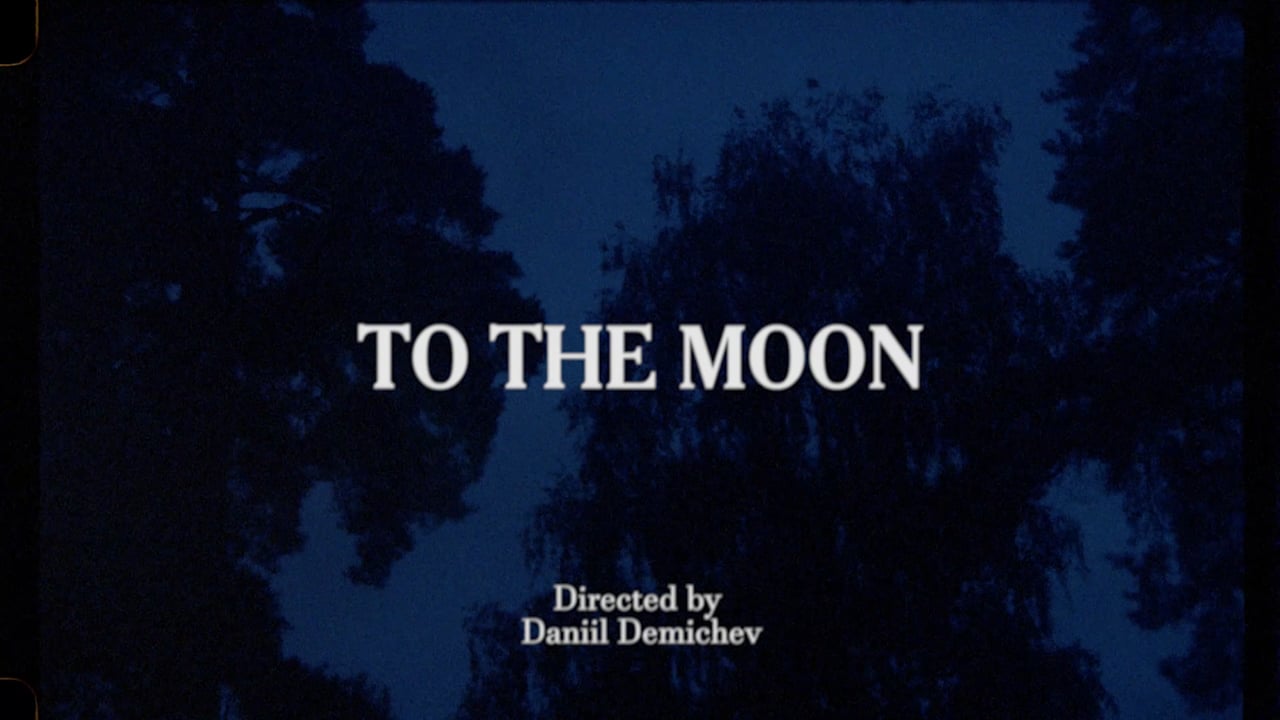 Music Video — To The Moon, directed by Daniil X